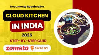 Cloud Kitchen License India (2025) | Complete Document Checklist for Swiggy & Zomato