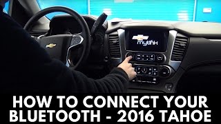 2016 Chevrolet Tahoe: How to Connect Bluetooth