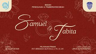 IBADAH PENEGUHAN & PEMBERKATAN NIKAH SAMUEL & TABITA