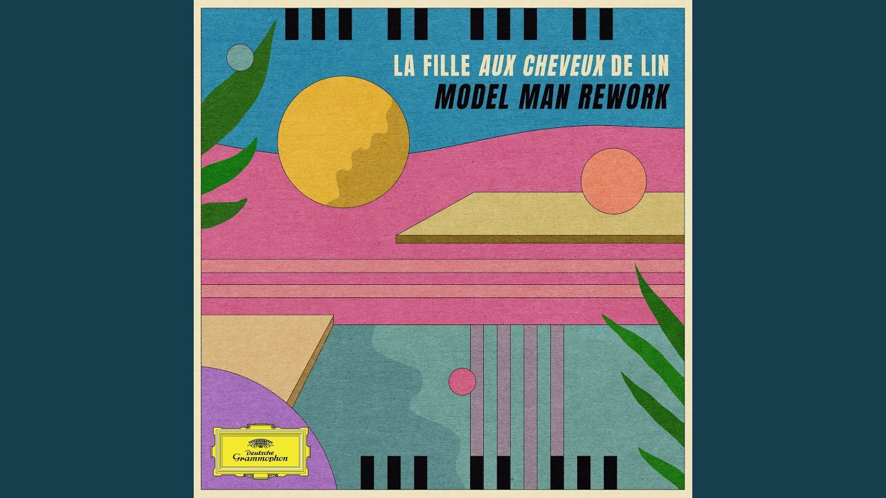 La Fille aux Cheveux de Lin (Model Man Rework) - YouTube Music