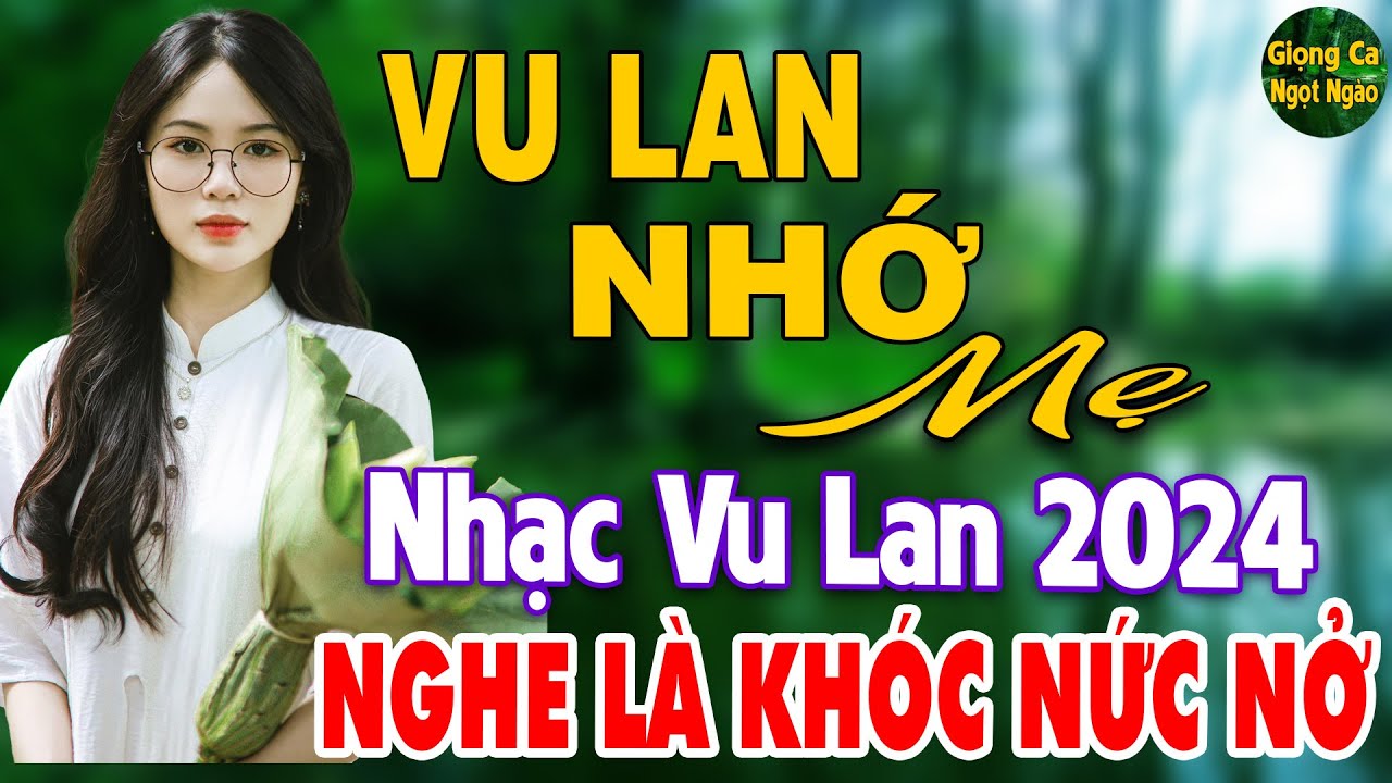 Vu Lan Nhớ Mẹ ❖ LK Nhạc Vu Lan Hay Nhất 2023, Vu Lan Con Về Mẹ Ở Đâu Nghe Là Bật Khóc Nức Nở