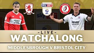 MIDDLESBROUGH v BRISTOL CITY | Live Football Watch Along with RY INRICTUS!