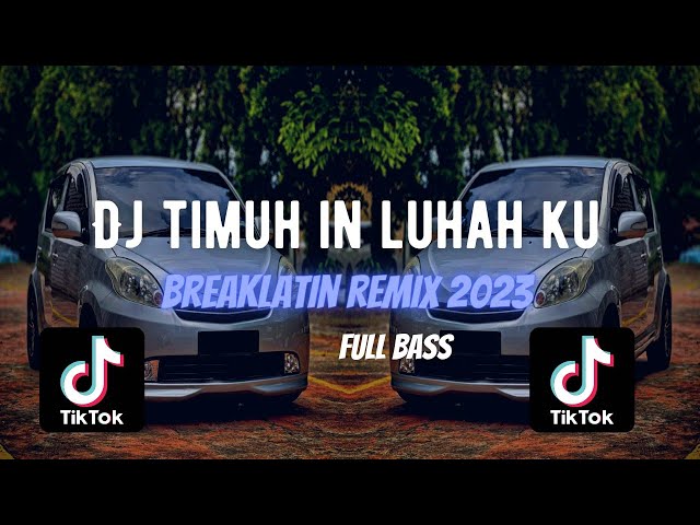 DJ TIMUH IH LUHAH KU | BREAKLATIN REMIX ( DJ AzmiYaw ) class=