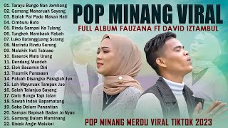 Tarayu Bungo Nan Jombang - David Iztambul Ft Fauzana FULL ALBUM - Lagu Minang Terbaik 2023