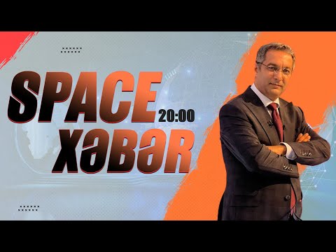 Space Xəbərin 20:00 buraxılışı - Space TV