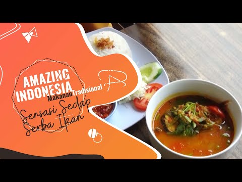 Amazing Indonesia Masakan Tradisional Sensasi Sedap Serba Ikan Amazing Indonesia Masakan Tradisional Sensasi Sedap Serba Ikan