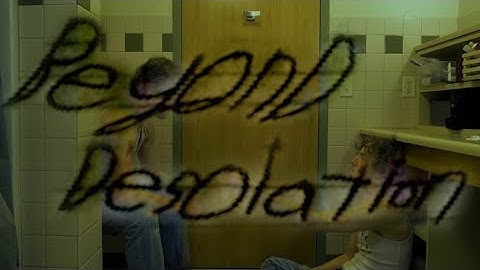 "Beyond Desolation" | Unofficial Music Video