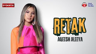 Retak - Aqeesh Aleeya - Lirik Video