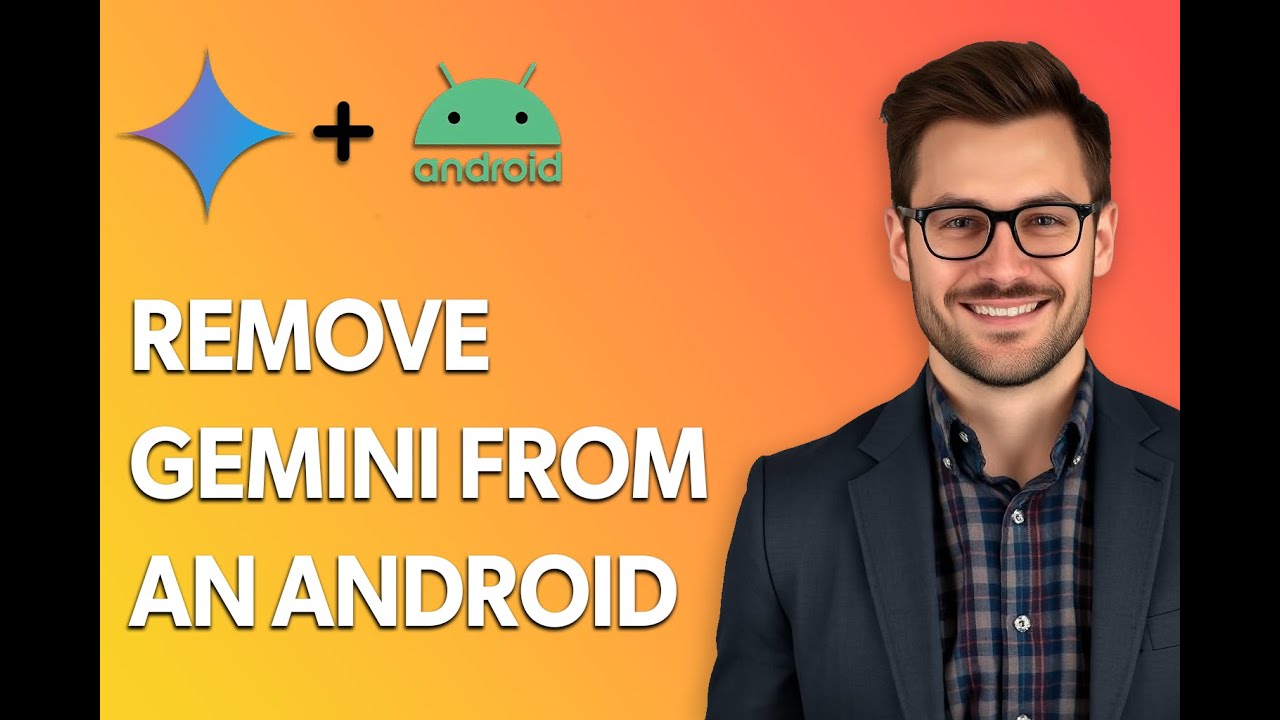 How To Remove Gemini From An Android Phone [Latest 2025 Update] - YouTube