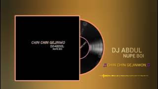 DJ Abdul NupeBoi Cin Cin Gejiwon
