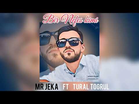 Mr Jeka ft Tural Toğrul - Bir Nefes Kimi (Official Video)