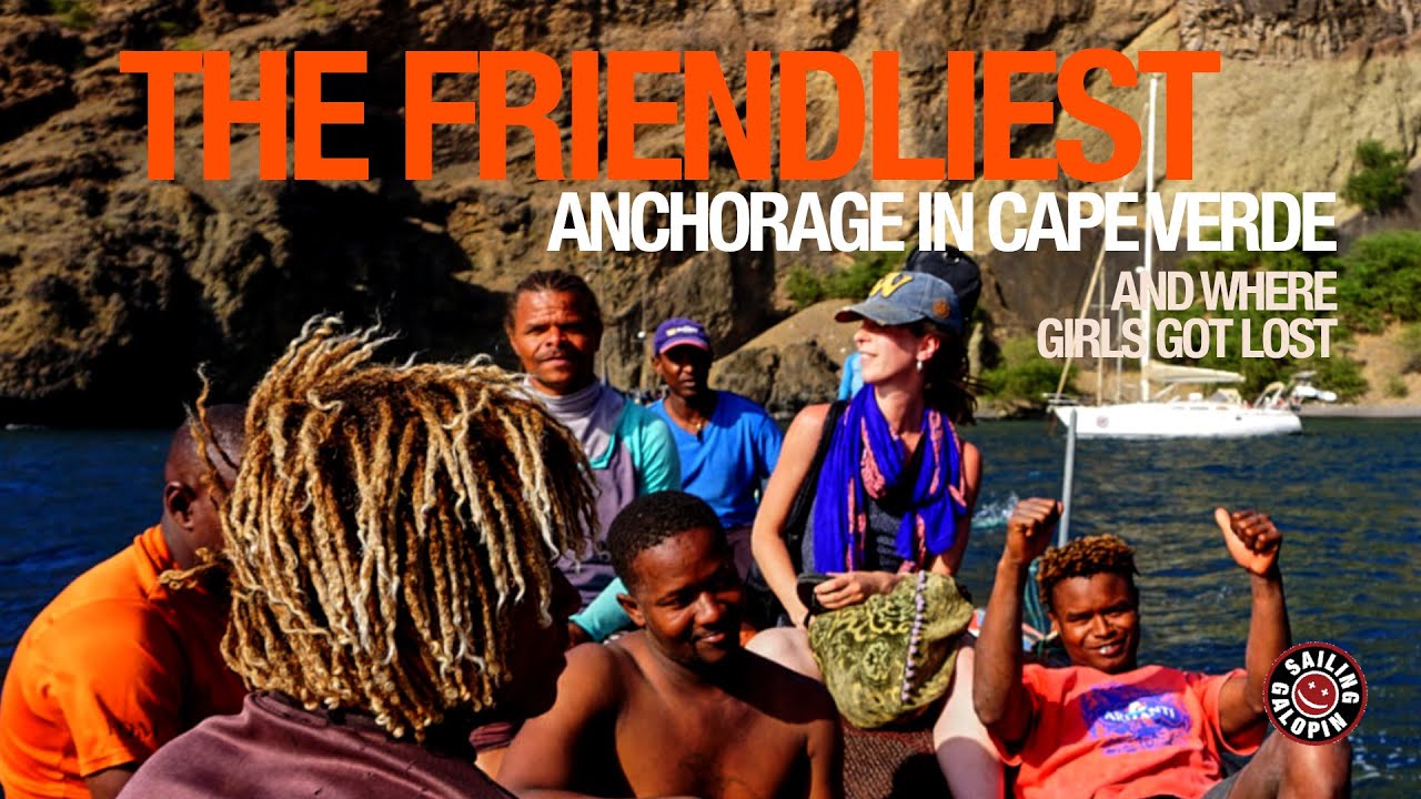 The Friendliest Anchorage In Cape Verde | And Where Girls Got lost | Winded Voyage 4 | Episode 71