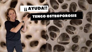 ¡¡ AYUDA !! TENGO OSTEOPOROSIS