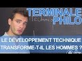 Le développement technique transforme-t-il les hommes ? - Terminale - Philosophie - Les Bons Profs