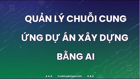 Dùng AI quản lý chuỗi cung ứng Xây dựng