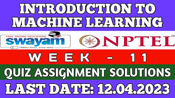 NPTEL INTRODUCTION TO MACHINE LEARNING WEEK 11 ASSIGNMENT ANSWERS | 2023
