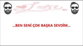 Ben Seni̇ Çok Başka Sevdi̇m