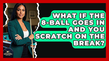 What If The 8-ball Goes In And You Scratch On The Break? - Billiards Hustlers