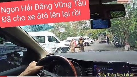 Bổ túc bằng mới Ngọn Hải Đăng Vũng Tàu cho lên rồi trong khung giờ cho phép để luyện bài đèo dốc cao