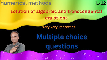 (video-58) Multiple choice questions/solution of algebraic and transcendental equations