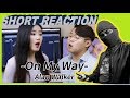 REACTION TO Alan Walker, Sabrina Carpenter & Farruko - On My Way Cover by HighCloud (With Lyrics)