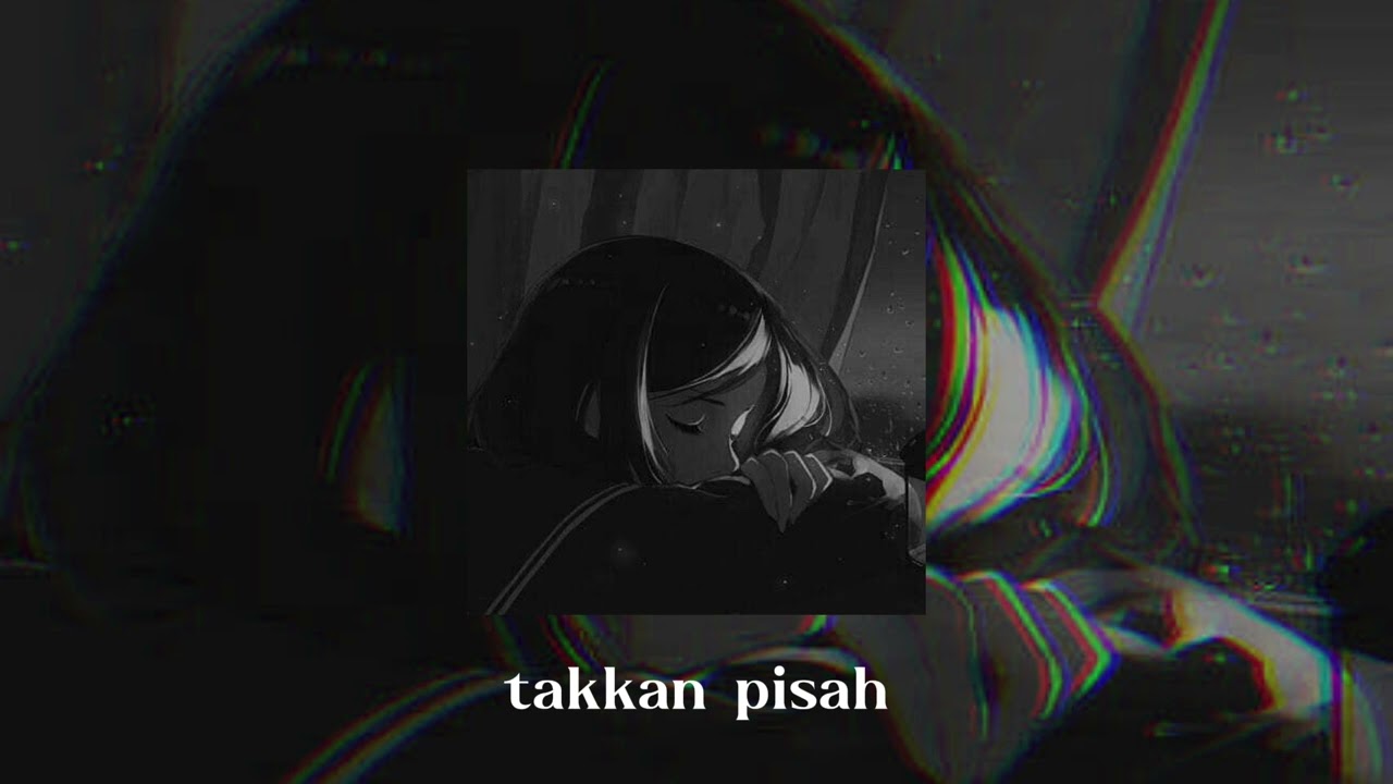Eren - Takkan pisah (slowed + reverb)