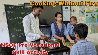 Pre Vocational Skill Activity In Class 6th| Nsqf Haryana - Cooking Without Fire| Gmssss Tauru Nuh 