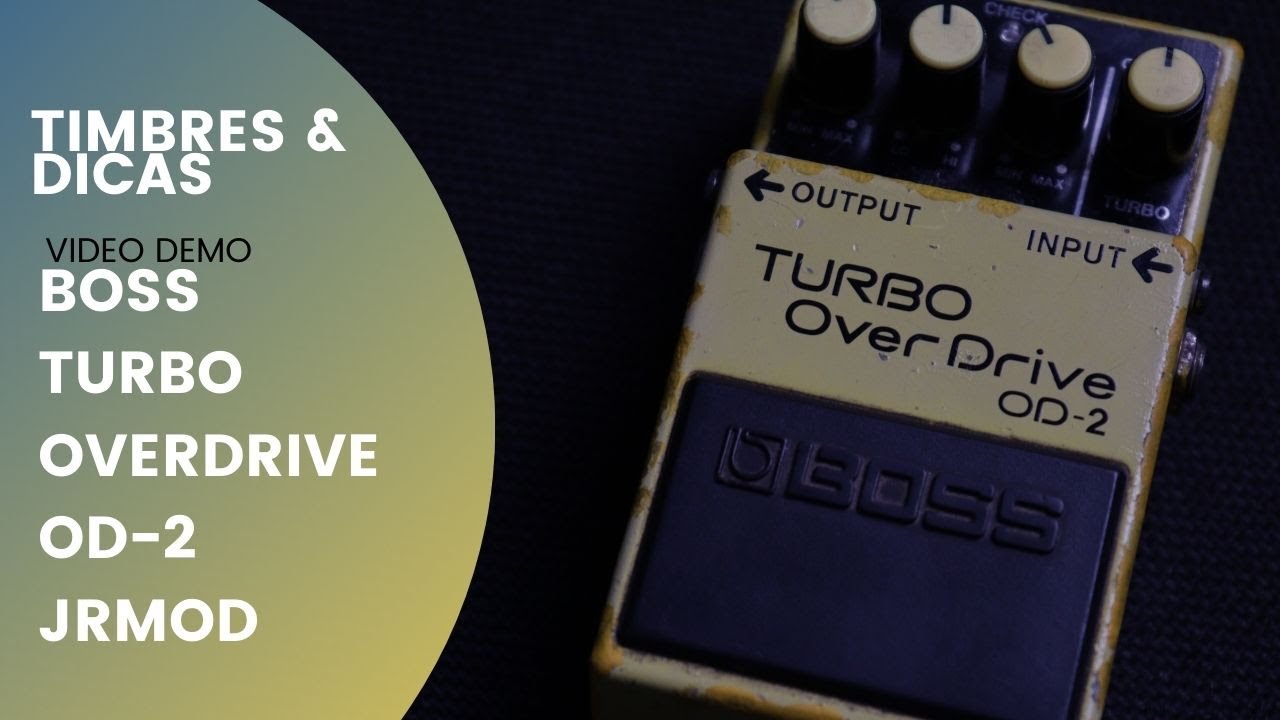 GET TO KNOW THE OVERDRIVE TONE OF THE BOSS TURBO OVERDRIVE JRMOD