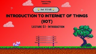 Introduction to Internet of Things by CJ | Yours Truly, Seniors : )