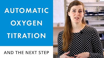 Automatic Oxygen Titration & the Next Step