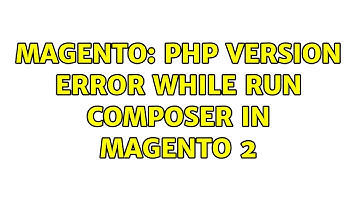 Magento: PHP version error while run composer in magento 2 (2 Solutions!!)