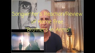 Songwriter&#39;s Reaction/Review of Home Free &quot;Brothers In Arms&quot;
