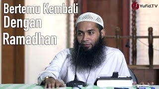 Bertemu Kembali Dengan Ramadhan - Ustadz Dr. Syafiq Basalamah