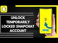 How To Unlock Temporarily Locked Snapchat Account