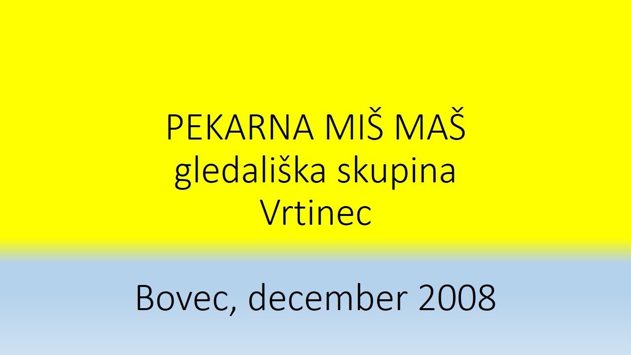 Gledališka skupina Vrtinec-Bovec:PEKARNA MIŠMAŠ 1.del (December,2008)