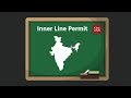 Inner line permit ilp  concept explainer  northeast india