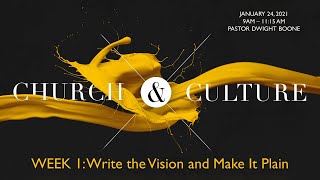 Write the Vision and Make It Plain – Church vs. Culture ~Wk 1