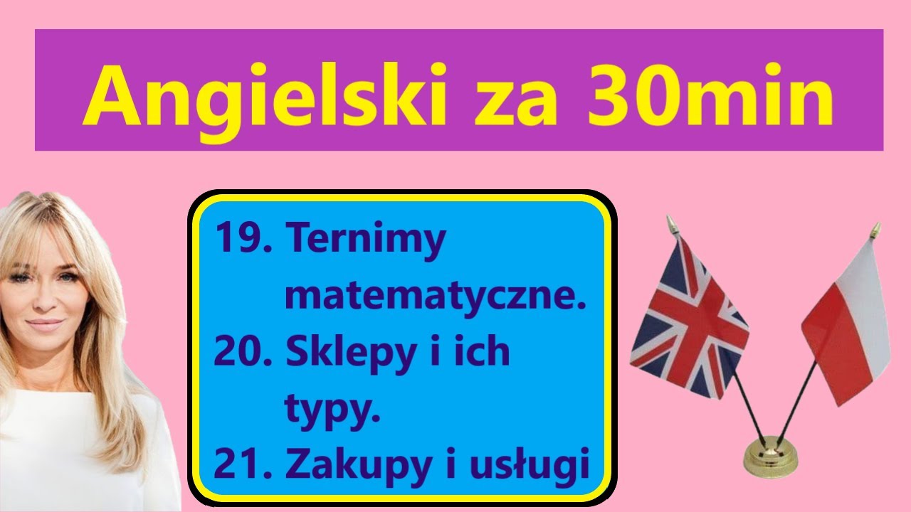 Angielski za 30 minut - lekcje 19-21. Terminy matematyczne, Sklepy i