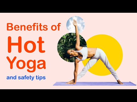 Top 8 Benefits of Hot Yoga You Didn&rsquo;t Know | Hot Yoga Safety Tips!