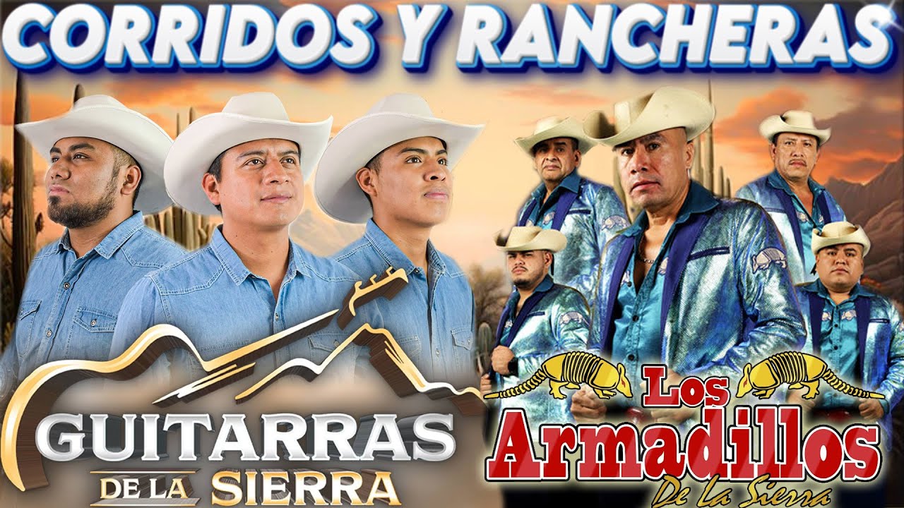 Los Armadillos de la Sierra , Guitarras de la Sierra 💥 Corridos Y Rancheras con Guitarras