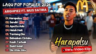 HARAPALSU - Arghpiez ft. Mus Satira | SENDIRI | APA KU ADA || LAGU POP TERPOPULER 2026