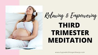 THIRD TRIMESTER MEDITATION (relaxing & empowering) with 3rd trimester positive affirmations :)