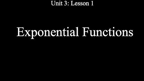 Lesson 3.1: Exponential Functions