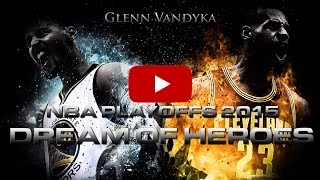 2015 NBA Playoffs Mix - Dream of Heroes ᴴᴰ