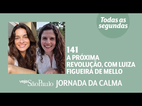 A próxima revolução, com Luiza Figueira de Mello