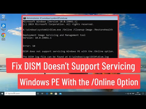 Fix Dism Doesn't Support Servicing Windows PE With The / Online Option