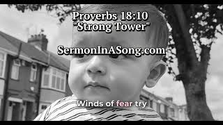 God is our refuge and strength, this is "Strong Tower" — Proverbs 18:10 explained in song.