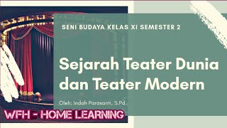 SENI BUDAYA - Sejarah Teater Dunia dan Teater Modern