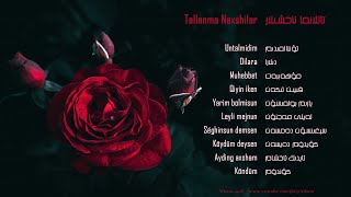 Uyghurche Tallanma Naxshilar - ئۇيغۇرچە تاللانما ناخشىلار - Uyghur Songs Collection - Kona Naxshilar