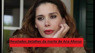 REVELADOS DETALHES sobre a morte de Ana Afonso: “Parou o carro na ponte…”